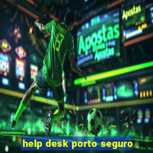 help desk porto seguro